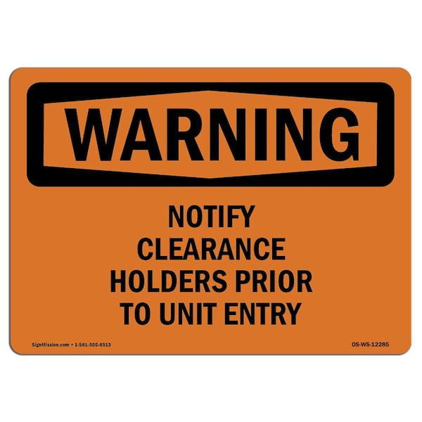 Safety Sign, OSHA WARNING, 18" Height, Notify Clearance Holders Prior To Unit Entry, Landscape
